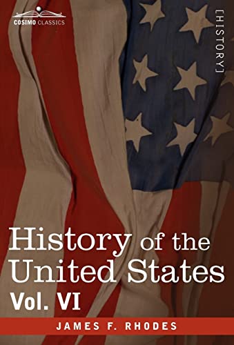 History of the United States: From the Compromise of 1850 to the Mckinley-bryan Campaign of 1896 (6)