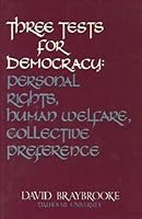 Three Tests for Democracy: Personal Rights, Human Welfare, Collective Preference B000NSKBLC Book Cover