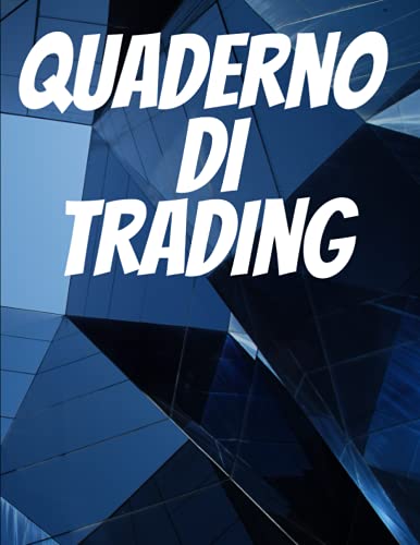 Quaderno di trading: Diario di trading da compilare | trading di criptovalute | Taccuino adatto ai commercianti | Supporto per prendere appunti in ... forex, azioni, ... (Italian Edition)