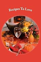 Recipes to Love 1518752829 Book Cover