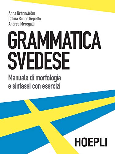 Grammatica svedese: Manuale di morfologia e s Grammatica svedese: Manuale di morfologia e s