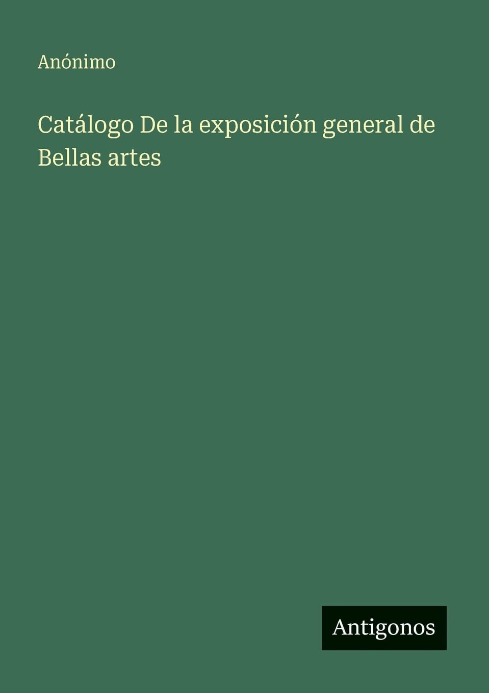 Catálogo De la exposición general de Bellas artes
