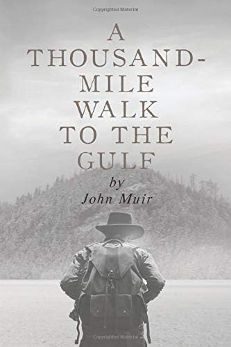 A Thousand Mile Walk to the Gulf (The John Muir Collection)