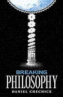 Breaking Philosophy: Timeless Wisdom Explained With Real Life Situations B0D38MR3SJ Book Cover