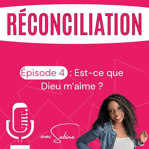 Episode #4 : Est-ce que Dieu m'aime ? cover art