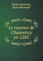 Le tournoi de Chauvency en 1285 5519311722 Book Cover