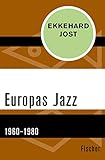  Europas Jazz: 1960–1980