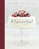 Flavorful: 150 Irresistible Desserts in All-Time Favorite Flavors