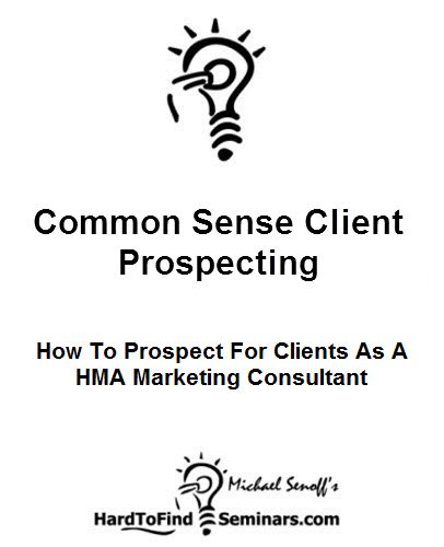 Common Sense Client Prospecting: How To Prospect For Clients As A HMA ...