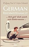 German Reichweitenangst: Ach geh´dich wech mit Elektroauto