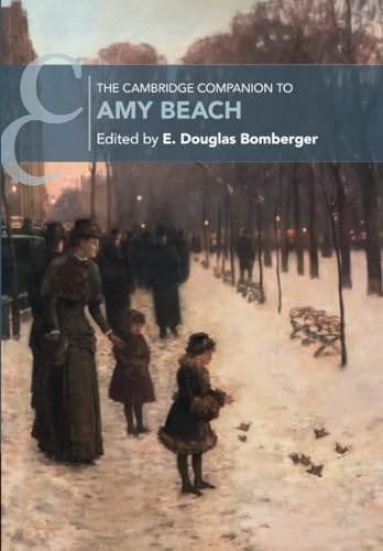 The Cambridge Companion to Amy Beach (Cambridge Companions to Music)