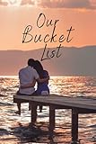  Our Bucket List: Diario de la cubeta para parejas con sueños y el coraje de realizarlos - 2022