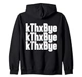 Photo Gallery hilarious kthxbye meme funny sarcastic humor casual sayings felpa con cappuccio Photo Gallery hilarious kthxbye meme funny sarcastic humor casual sayings felpa con cappuccio
