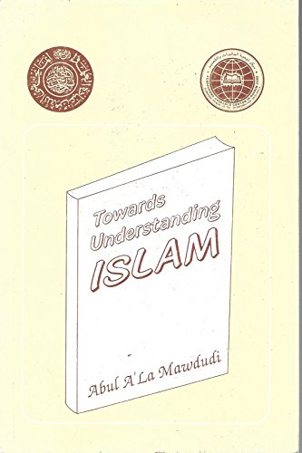 Towards Understanding Islam B0007AQE12 Book Cover