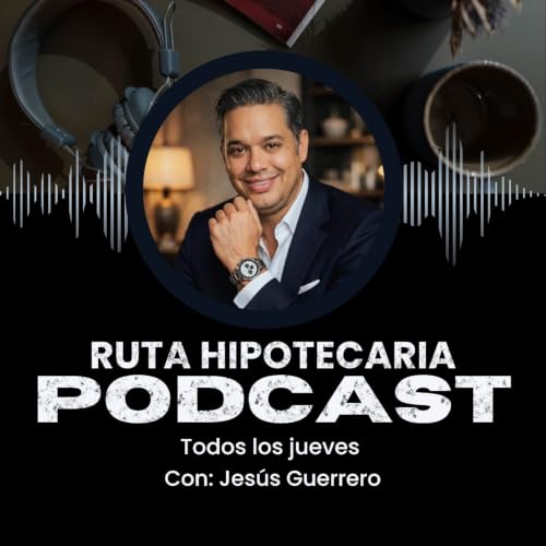 Couverture de RUTA HIPOTECARIA CON JESUS GUERRERO