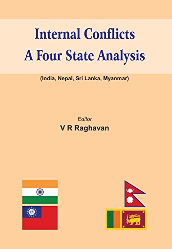 Internal Conflicts: A Four State Analysis (India | Nepal | Sri Lanka | Myanmar)