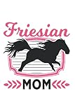 Friesenpferd Tagesplaner: Fresian Mom Friesenpferd Reiterin Friese Pferd / Kalender 2022 / Wochenplaner Tagesplaner Planer / Planungsbuch To-Do-Liste / 6x9 Zoll / 100 ausfüllbare Seiten