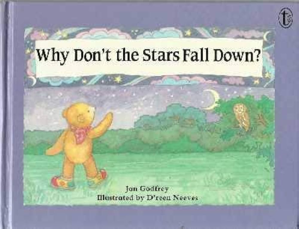 Why Don’t the Stars Fall Down? : Godfrey, Janice M., Neeves, D