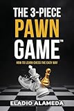 The 3-Piece Pawn Game: How to learn chess the easy way
