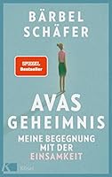 Avas Geheimnis: Meine Begegnung mit der Einsamkeit 3466372860 Book Cover