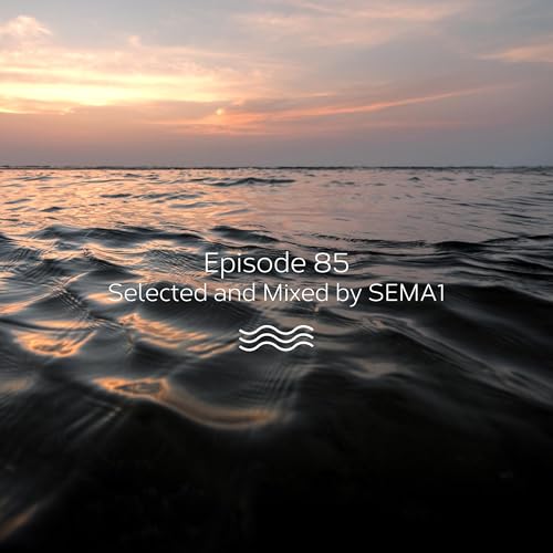 Episode 85 - Selected and Mixed by SEMA1 Podcast Por  arte de portada