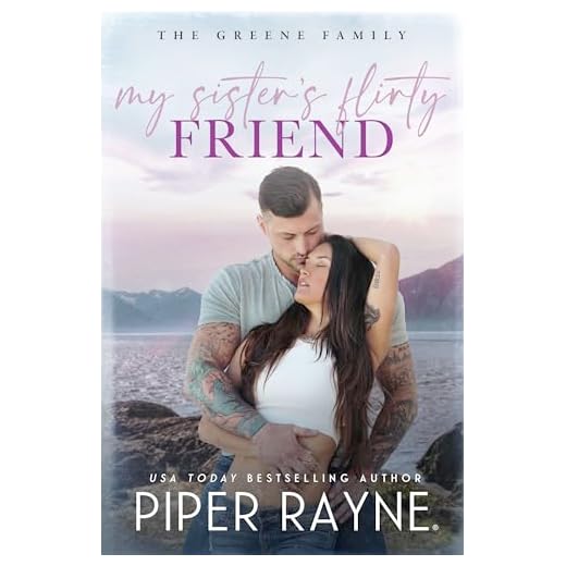My Sister's Flirty Friend (The Greene Family Book 4)