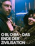 O bi, o ba – Das Ende der Zivilisation [OmU]