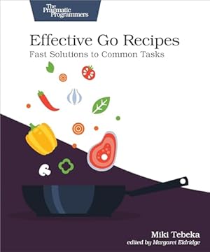 Book cover Effective Go Recipes: Fast Solutions to Common Tasks