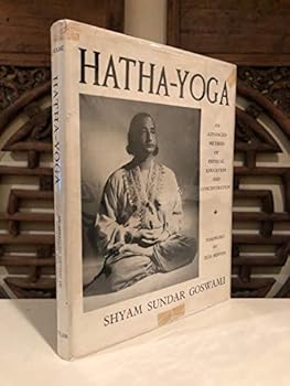 Hardcover HATHA YOGA - An Advanced Method of Physical Education and Concentration Book