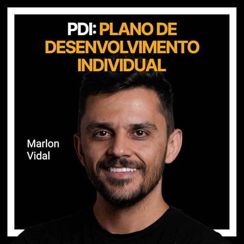 #241 - PDI: Plano de desenvolvimento individual com Marlon Vidal Podcast Por capa