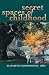Secret Spaces of Childhood
