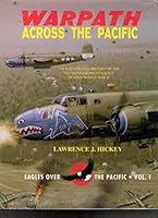 Warpath Across the Pacific: The Illustrated History of the 345th  Bombardment Group During Wwii (Eagles Over the Pacific Vol 1) 0913511005 Book Cover