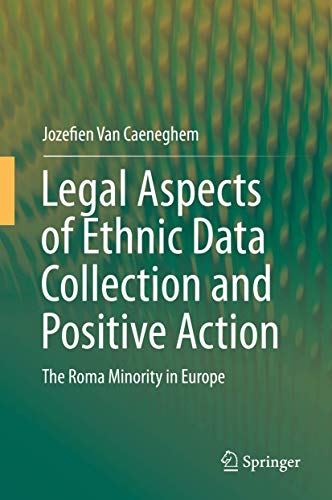 Legal Aspects of Ethnic Data Collection and Positive Action: The Roma Minority in Europe