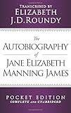 The Autobiography of Jane Elizabeth Manning James -- Pocket Edition (Complete and Unabridged) (Classic LDS Reprint Series)