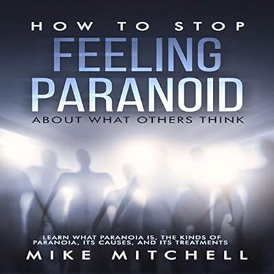 How to Stop Feeling Paranoid About What Others Think