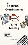  Internal Combustion Engine Cold Testing: Modeling, Analysis, and Development (English Edition)