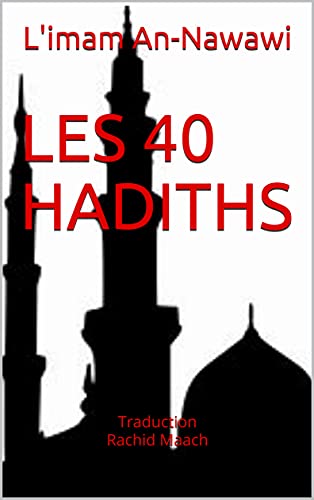 Les 40 hadiths: Traduction Rachid Maach