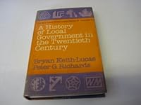 History of Local Government in the Twentieth Century (New Local Government) 0043520707 Book Cover