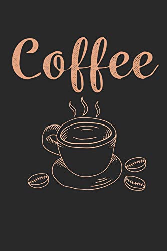 Kaffee Tasting Buch: Dein persönliches Verkostungsbuch zum selber ausfüllen ♦ für über 100 verschiedene Kaffeesorten ♦ Egal ob aus europäischen, ... 6x9 Format ♦ Motiv: Coffee 3 (German Edition)