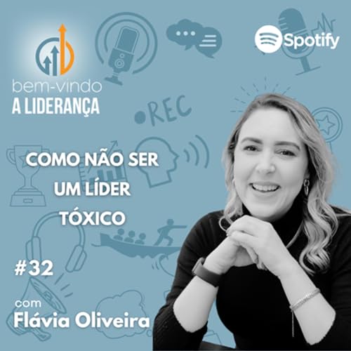 #32 - Como n&atilde;o ser um l&iacute;der t&oacute;xico