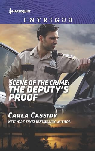 Scene of the Crime: The Deputy's Proof (Harlequin Intrigue: Scene of the Crime Book 1600)