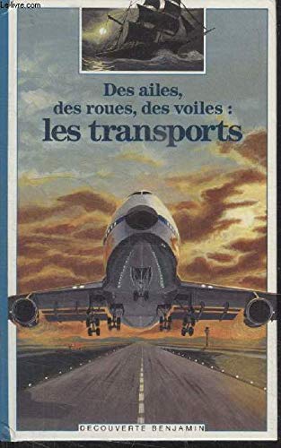 DES Ailes, DES Roues, DES Voiles: Les Transports