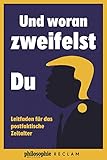 philosophie magazin 2018  Und woran zweifelst du?: Leitfaden für das postfaktische Zeitalter (Kooperation Philosophie Magazin)