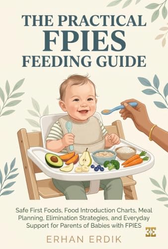 THE PRACTICAL FPIES FEEDING GUIDE: Safe First Foods, Food Introduction Charts, Meal Planning, Elimination Strategies, and Everyday Support for Parents of Babies with FPIES image 2