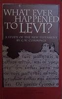 What Ever Happened to Levi? A Study of the New Testament, pb, 2002 B000MM49O4 Book Cover