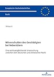Mitverschulden des Geschädigten bei Nebentätern: Eine Rechtsvergleichende Untersuchung zwischen dem deutschen und chinesischen Recht (Europäische Hochschulschriften Recht 6178)