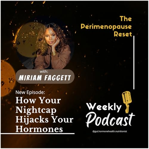 How Your Nightcap Hijacks Your Hormones in Perimenopause Podcast Por  arte de portada
