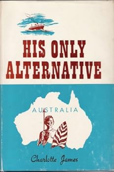 His Only Alternative