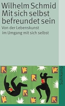 Paperback Mit sich selbst befreundet sein: Von der Lebenskunst im Umgang mit sich selbst [German] Book