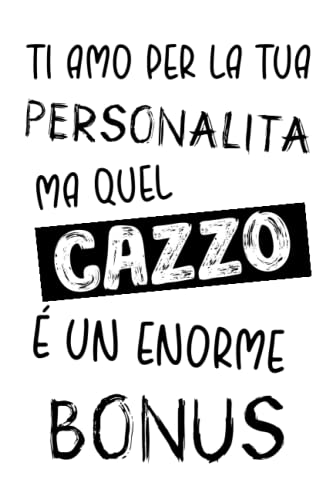 Regali Di San Valentino Per Lui: Ti Amo Per La Tua Personalità Ma...